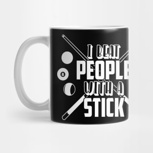 I beat people with a billiard stick Mug